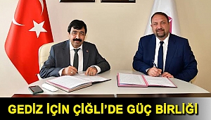 GEDİZ İÇİN ÇİĞLİ’DE GÜÇ BİRLİĞİ