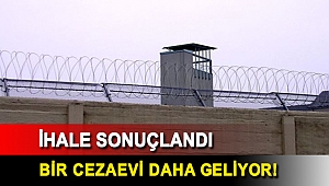 İhale sonuçlandı: Bir cezaevi daha geliyor!