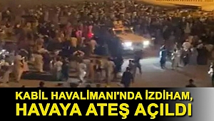 Kabil Havalimanı'nda izdiham, havaya ateş açıldı