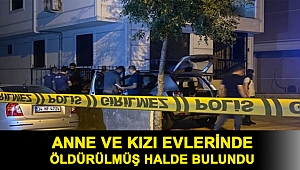 Kartal'da anne ve kızı evlerinde bıçaklanarak öldürülmüş halde bulundu