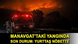 Manavgat'taki yangında son durum: Yurttaş nöbette