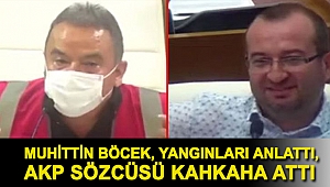 Muhittin Böcek, yangınları anlattı, AKP sözcüsü kahkaha attı