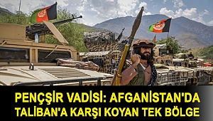 Pençşir Vadisi: Afganistan'da Taliban'a karşı koyan tek bölge