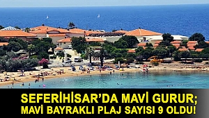 Seferihisar’da mavi gurur; Mavi Bayraklı plaj sayısı 9 oldu!