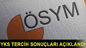 YKS tercih sonuçları açıklandı