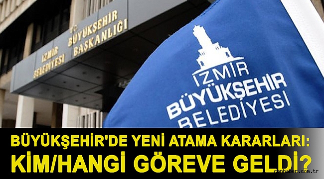 Büyükşehir'de yeni atama kararları: Kim/hangi göreve geldi?