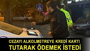 Cezayı alkolmetreye kredi kartı tutarak ödemek istedi