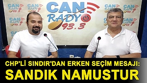 CHP'Lİ SINDIR'DAN ERKEN SEÇİM MESAJI: SANDIK NAMUSTUR