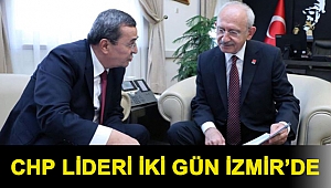 CHP lideri iki gün İzmir’de