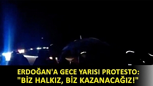 Erdoğan'a gece yarısı protesto: