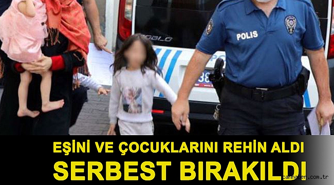 Eşi ve 3 çocuğunu rehin alıp evi yakmaya çalışan şüpheli serbest bırakıldı