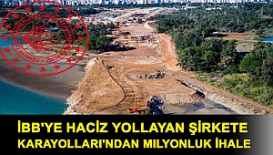 İBB'ye haciz yollayan şirkete Karayolları'ndan milyonluk ihale