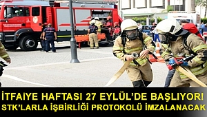 İtfaiye Haftası 27 Eylül’de başlıyor! STK’larla işbirliği protokolü imzalanacak