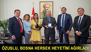 Özuslu, Bosna Hersek heyetini ağırladı