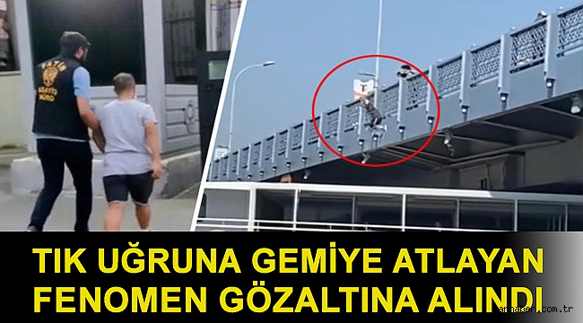 Tık uğruna Galata Köprüsü'nden gemiye atlayan fenomen gözaltına alındı