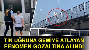 Tık uğruna Galata Köprüsü'nden gemiye atlayan fenomen gözaltına alındı