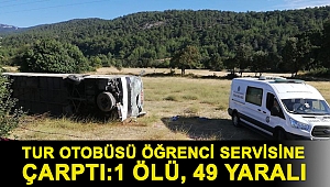 Tur otobüsü öğrenci servisine çarptı:1 ölü, 49 yaralı