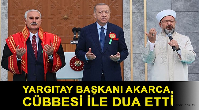 Yargıtay Başkanı Akarca, cübbesi ile dua etti