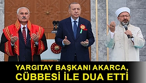 Yargıtay Başkanı Akarca, cübbesi ile dua etti