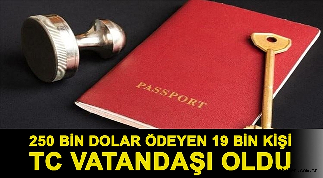 250 bin dolar ödeyen 19 bin kişi TC vatandaşı oldu