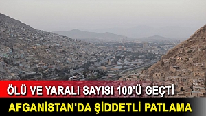 Afganistan'da şiddetli patlama: Ölü ve yaralı sayısı 100'ü geçti