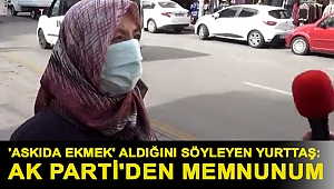 'Askıda ekmek' aldığını söyleyen yurttaş: AK Parti'den memnunum