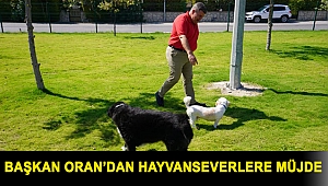 Başkan Oran’dan hayvanseverlere müjde; Köpeklere özel 5 ‘Pati Park’ daha geliyor!