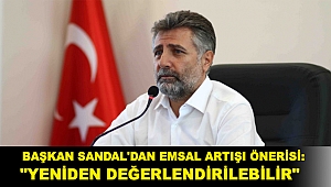 Başkan Sandal'dan emsal artışı önerisi: