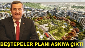 Beştepeler planı askıya çıktı