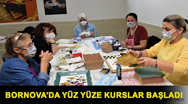 Bornova’da yüz yüze kurslar başladı