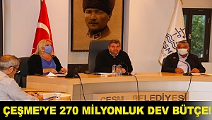 Çeşme’ye 270 milyonluk dev bütçe!