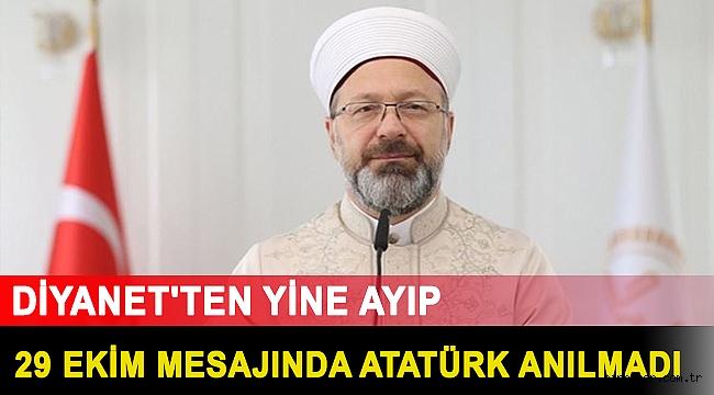 Diyanet'ten yine ayıp: 29 Ekim mesajında Atatürk anılmadı
