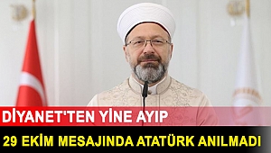 Diyanet'ten yine ayıp: 29 Ekim mesajında Atatürk anılmadı