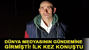 Dünya medyasının gündemine girmişti! İlk kez konuştu
