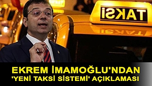 Ekrem İmamoğlu'ndan 'Yeni Taksi sistemi' açıklaması
