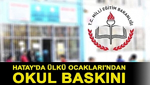 Hatay'da Ülkü Ocakları'ndan okul baskını
