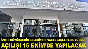 İzmir Büyükşehir Belediyesi Vatandaşlara Duyurdu! Açılışı 15 Ekim’de Yapılacak