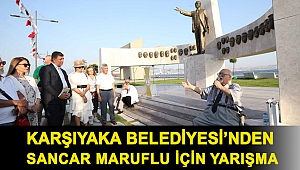 Karşıyaka Belediyesi’nden Sancar Maruflu için yarışma