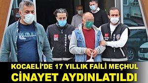 Kocaeli'de 17 yıllık faili meçhul cinayet aydınlatıldı