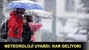 Meteoroloji uyardı: Kar geliyor!