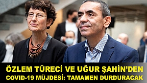 Özlem Türeci ve Uğur Şahin’den Covid-19 müjdesi: Tamamen durduracak
