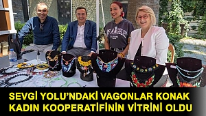 Sevgi Yolu’ndaki vagonlar Konak Kadın Kooperatifinin vitrini oldu
