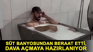 Süt banyosundan beraat etti, dava açmaya hazırlanıyor