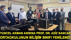 Tuncel AKMAN anısına Prof. Dr. Aziz Sancar Ortaokulunun bilişim sınıfı yenilendi