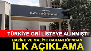 Türkiye gri listeye alınmıştı: Hazine ve Maliye Bakanlığı’ndan ilk açıklama