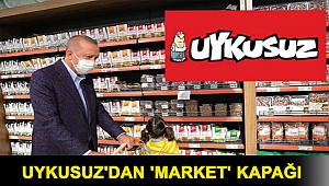 Uykusuz'dan 'market' kapağı