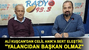ALİ KUŞCAN'DAN CELİL ANIK'A SERT ELEŞTİRİ: