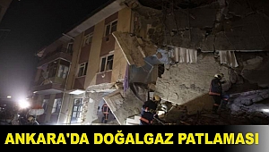 Ankara'da doğalgaz patlaması