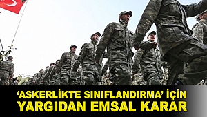 ‘Askerlikte sınıflandırma’ için yargıdan emsal karar