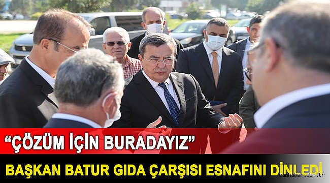 Başkan Batur Gıda Çarşısı esnafını dinledi